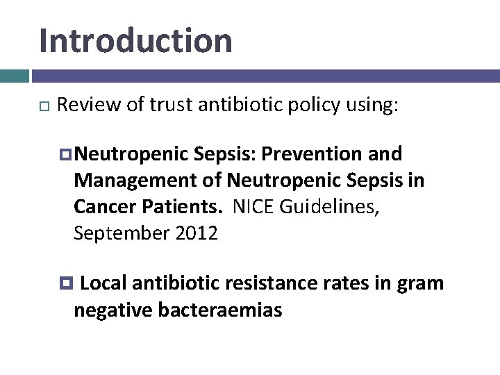 Introduction Review of trust antibiotic policy using: Neutropenic Sepsis: Prevention and Management of Neutropenic