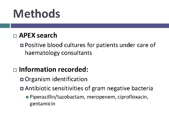 Methods APEX search Positive blood cultures for patients under care of haematology consultants Information