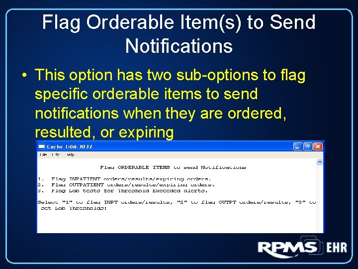 Flag Orderable Item(s) to Send Notifications • This option has two sub-options to flag