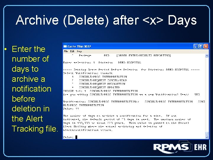 Archive (Delete) after <x> Days • Enter the number of days to archive a