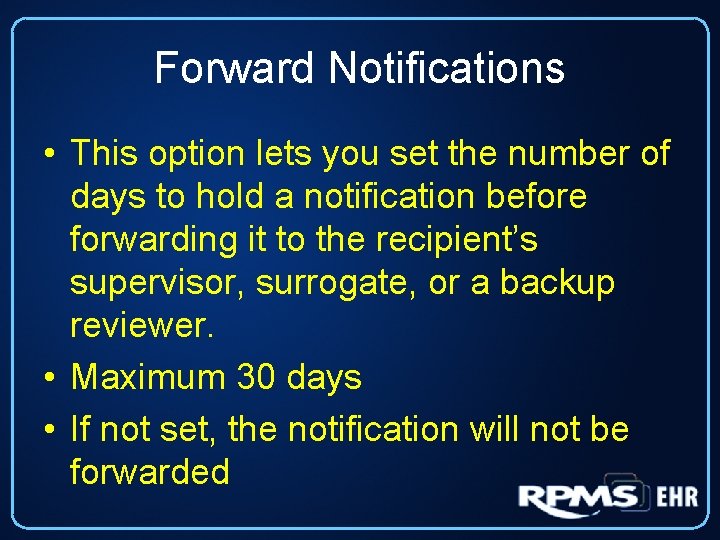 Forward Notifications • This option lets you set the number of days to hold