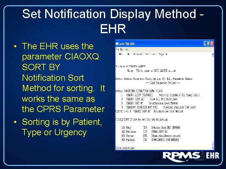 Set Notification Display Method - EHR • The EHR uses the parameter CIAOXQ SORT