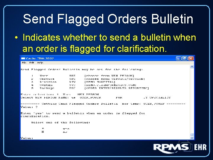 Send Flagged Orders Bulletin • Indicates whether to send a bulletin when an order