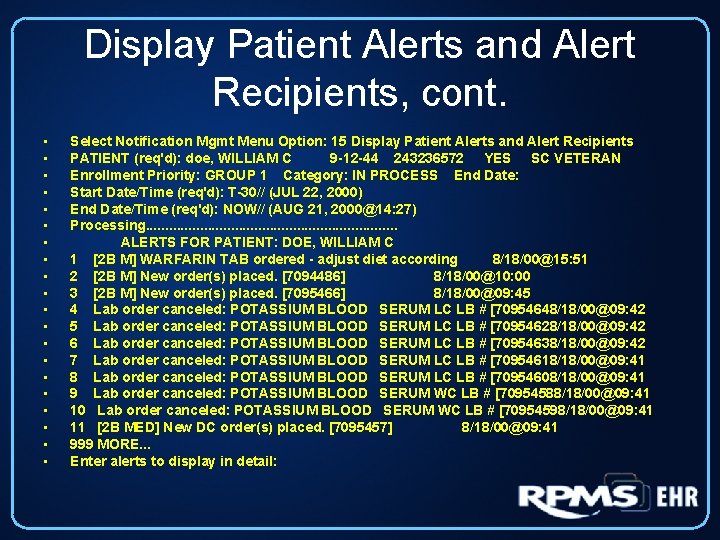 Display Patient Alerts and Alert Recipients, cont. • • • • • Select Notification