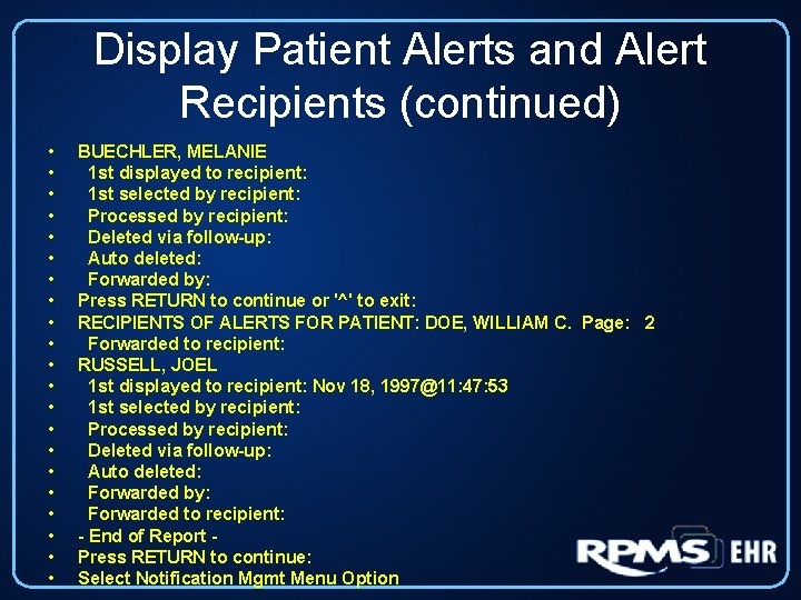 Display Patient Alerts and Alert Recipients (continued) • • • • • • BUECHLER,