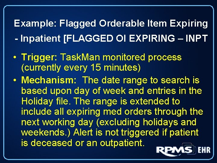 Example: Flagged Orderable Item Expiring - Inpatient [FLAGGED OI EXPIRING – INPT • Trigger: