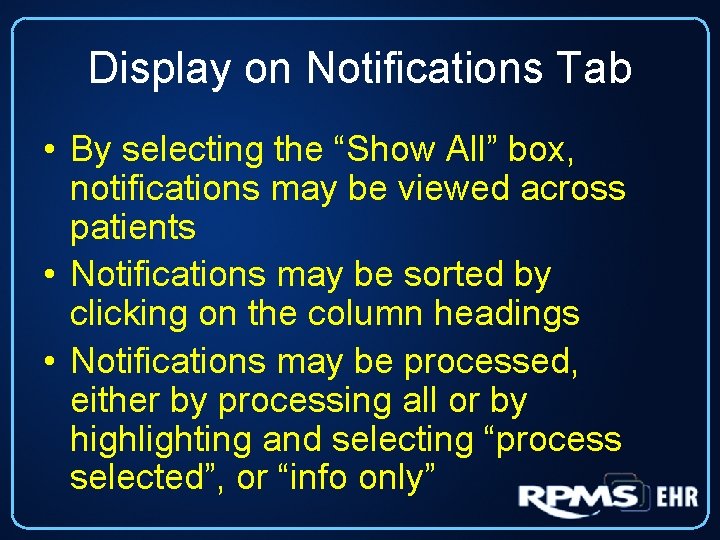 Display on Notifications Tab • By selecting the “Show All” box, notifications may be