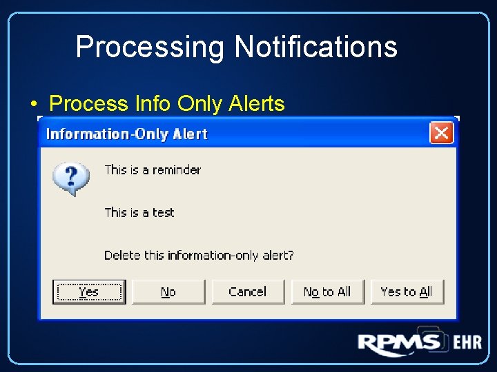 Processing Notifications • Process Info Only Alerts 