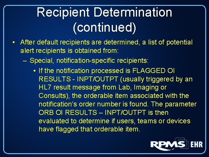 Recipient Determination (continued) • After default recipients are determined, a list of potential alert