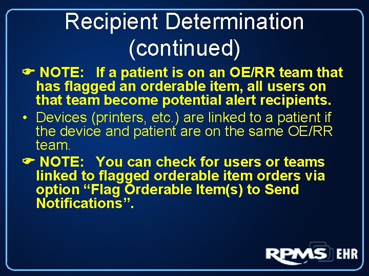 Recipient Determination (continued) NOTE: If a patient is on an OE/RR team that has