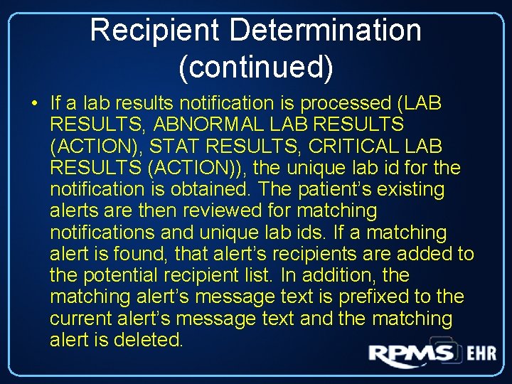 Recipient Determination (continued) • If a lab results notification is processed (LAB RESULTS, ABNORMAL
