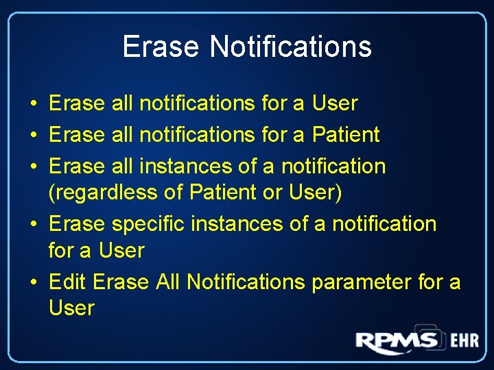 Erase Notifications • Erase all notifications for a User • Erase all notifications for