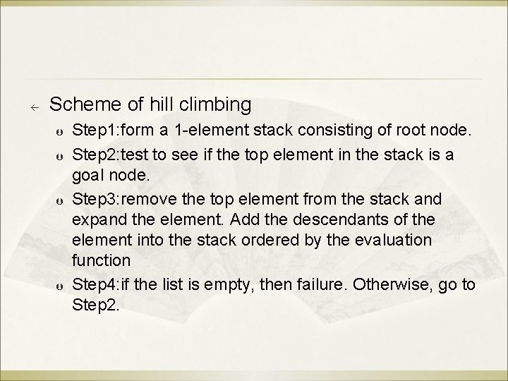 ß Scheme of hill climbing Þ Þ Step 1: form a 1 -element stack