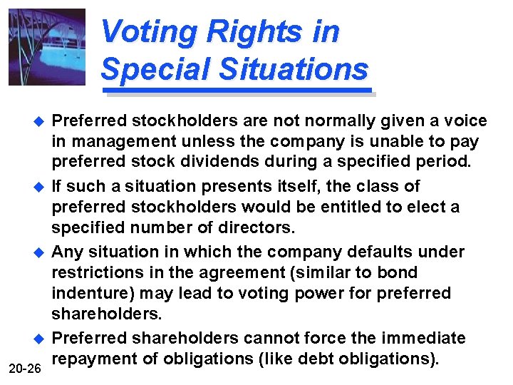 Voting Rights in Special Situations u u 20 -26 Preferred stockholders are not normally