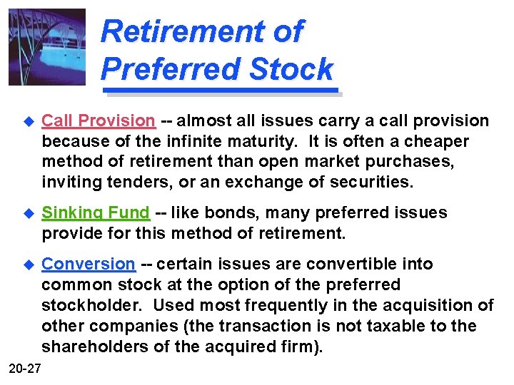 Retirement of Preferred Stock u Call Provision -- almost all issues carry a call