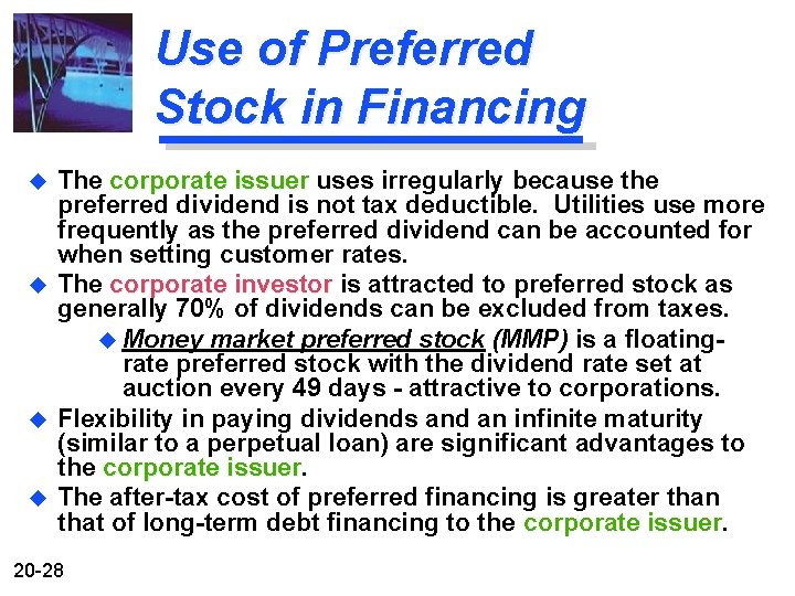 Use of Preferred Stock in Financing u u The corporate issuer uses irregularly because