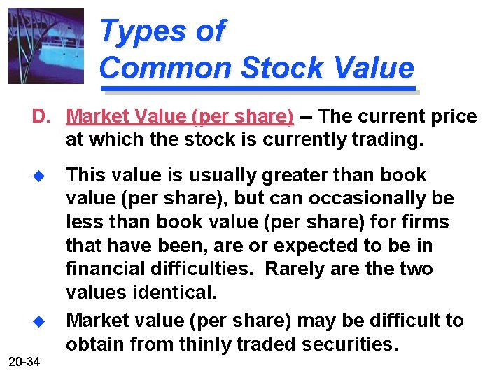Types of Common Stock Value D. Market Value (per share) -- The current price