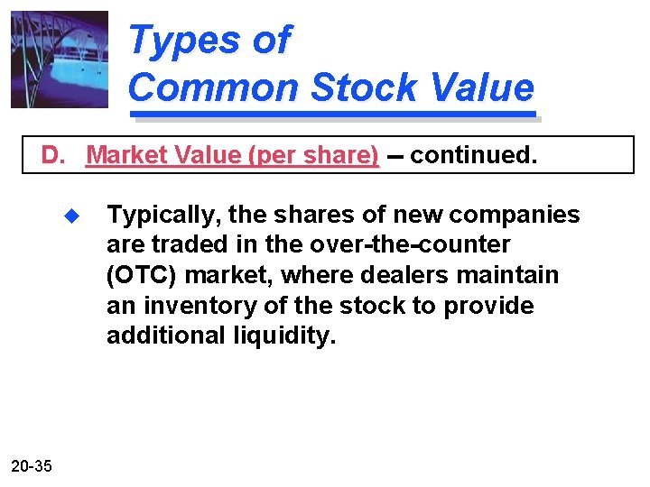 Types of Common Stock Value D. Market Value (per share) -- continued. u 20