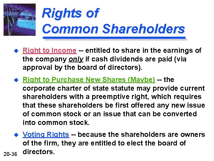 Rights of Common Shareholders u Right to Income -- entitled to share in the