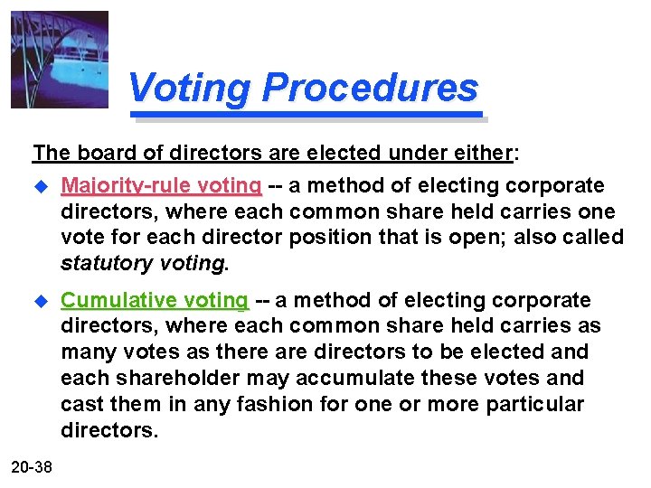 Voting Procedures The board of directors are elected under either: u Majority-rule voting --