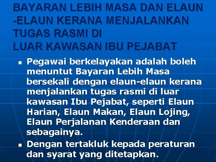 BAYARAN LEBIH MASA DAN ELAUN -ELAUN KERANA MENJALANKAN TUGAS RASMI DI LUAR KAWASAN IBU