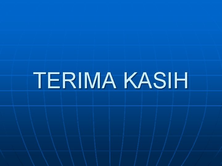 TERIMA KASIH 