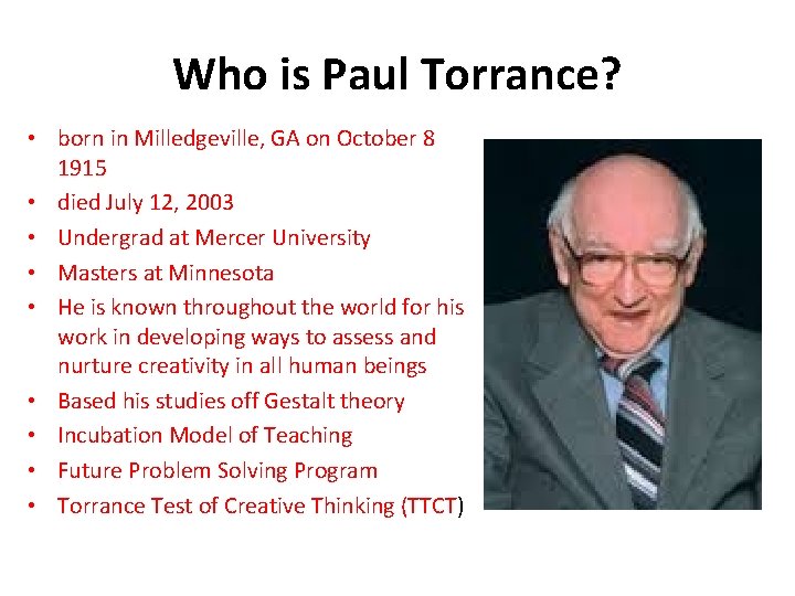 Who is Paul Torrance? • born in Milledgeville, GA on October 8 1915 •