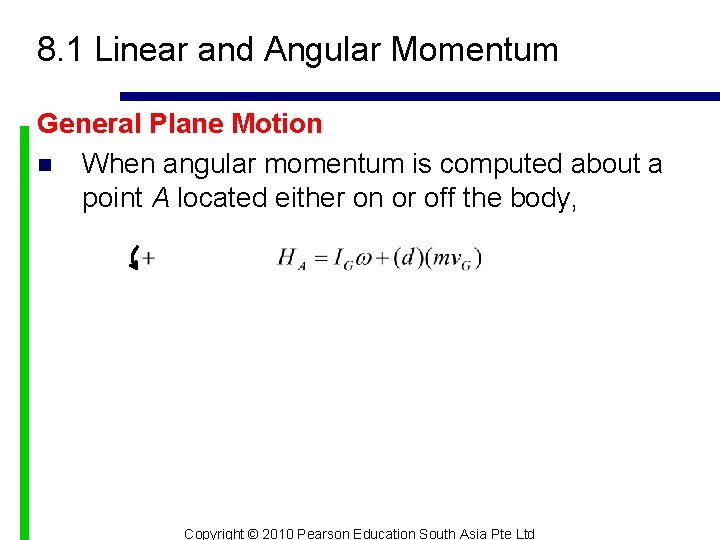 8. 1 Linear and Angular Momentum General Plane Motion n When angular momentum is