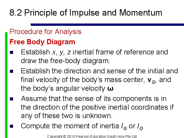 8. 2 Principle of Impulse and Momentum Procedure for Analysis Free Body Diagram n