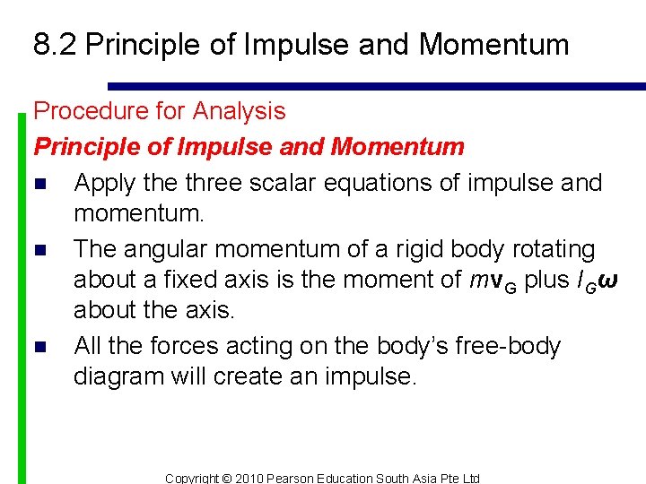 8. 2 Principle of Impulse and Momentum Procedure for Analysis Principle of Impulse and