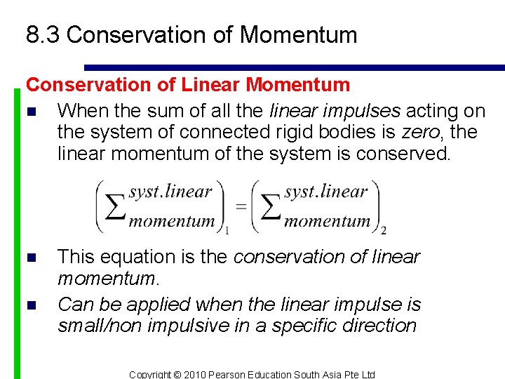 8. 3 Conservation of Momentum Conservation of Linear Momentum n When the sum of