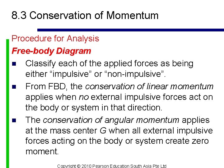 8. 3 Conservation of Momentum Procedure for Analysis Free-body Diagram n Classify each of