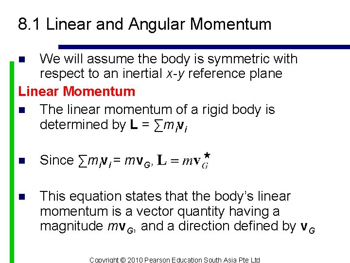 8. 1 Linear and Angular Momentum We will assume the body is symmetric with