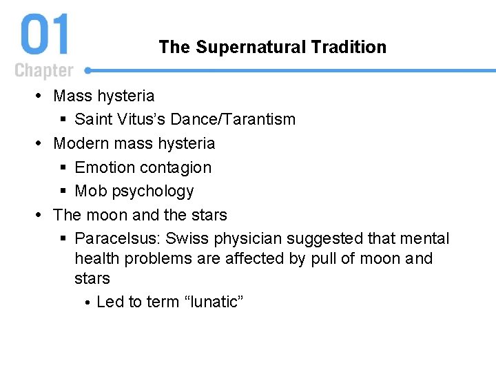 The Supernatural Tradition Mass hysteria § Saint Vitus’s Dance/Tarantism Modern mass hysteria § Emotion