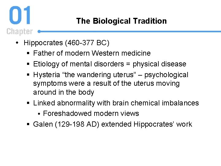 The Biological Tradition Hippocrates (460 -377 BC) § Father of modern Western medicine §