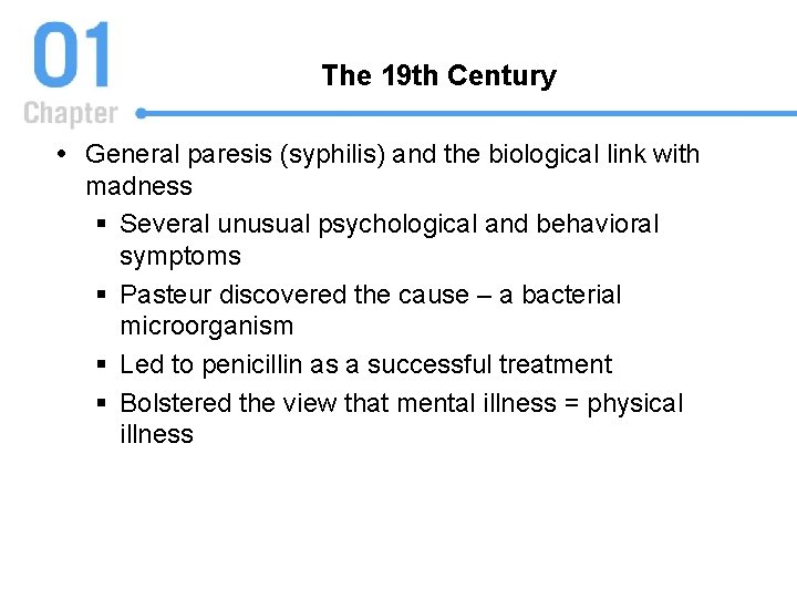 The 19 th Century General paresis (syphilis) and the biological link with madness §