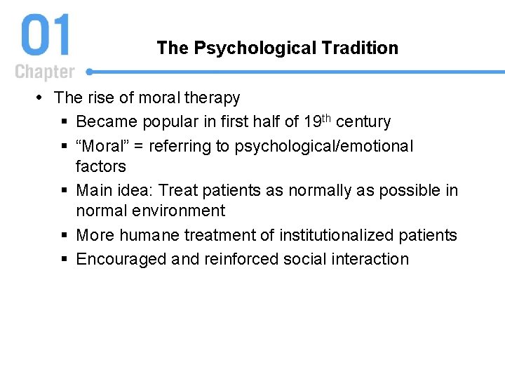 The Psychological Tradition The rise of moral therapy § Became popular in first half