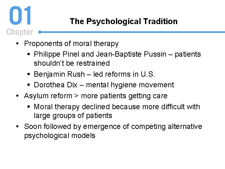 The Psychological Tradition Proponents of moral therapy § Philippe Pinel and Jean-Baptiste Pussin –
