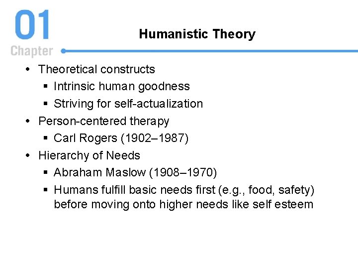 Humanistic Theory Theoretical constructs § Intrinsic human goodness § Striving for self-actualization Person-centered therapy
