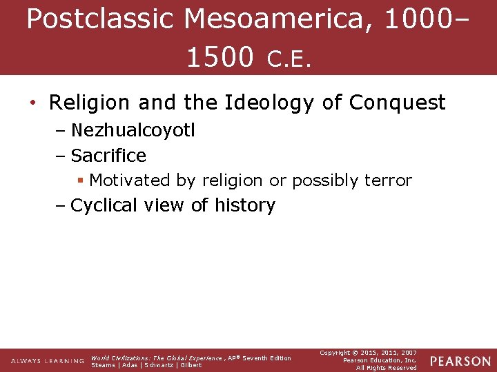 Postclassic Mesoamerica, 1000– 1500 C. E. • Religion and the Ideology of Conquest –