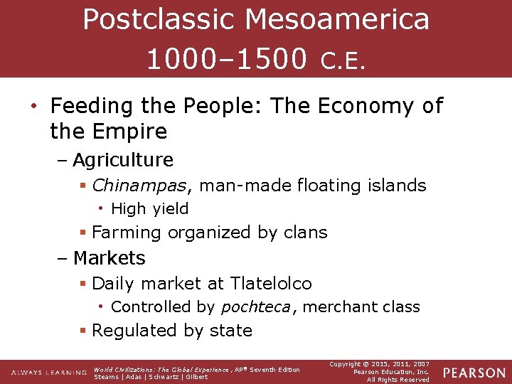 Postclassic Mesoamerica 1000– 1500 C. E. • Feeding the People: The Economy of the