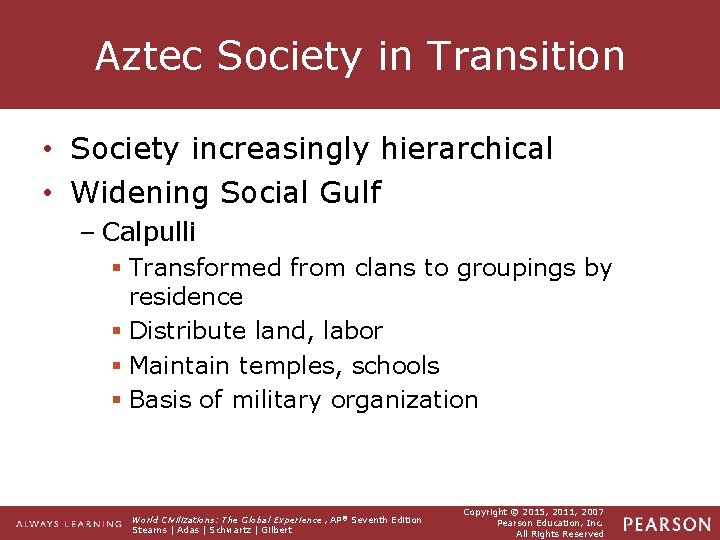 Aztec Society in Transition • Society increasingly hierarchical • Widening Social Gulf – Calpulli
