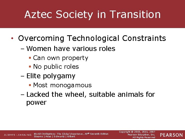 Aztec Society in Transition • Overcoming Technological Constraints – Women have various roles §