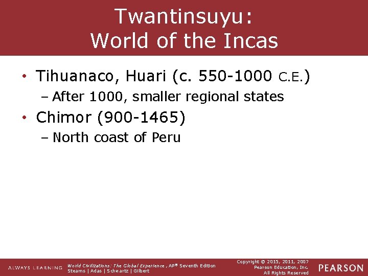 Twantinsuyu: World of the Incas • Tihuanaco, Huari (c. 550 -1000 C. E. )