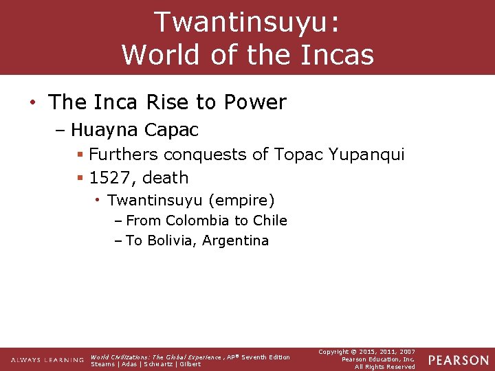 Twantinsuyu: World of the Incas • The Inca Rise to Power – Huayna Capac