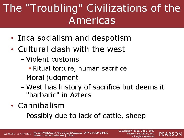 The "Troubling" Civilizations of the Americas • Inca socialism and despotism • Cultural clash