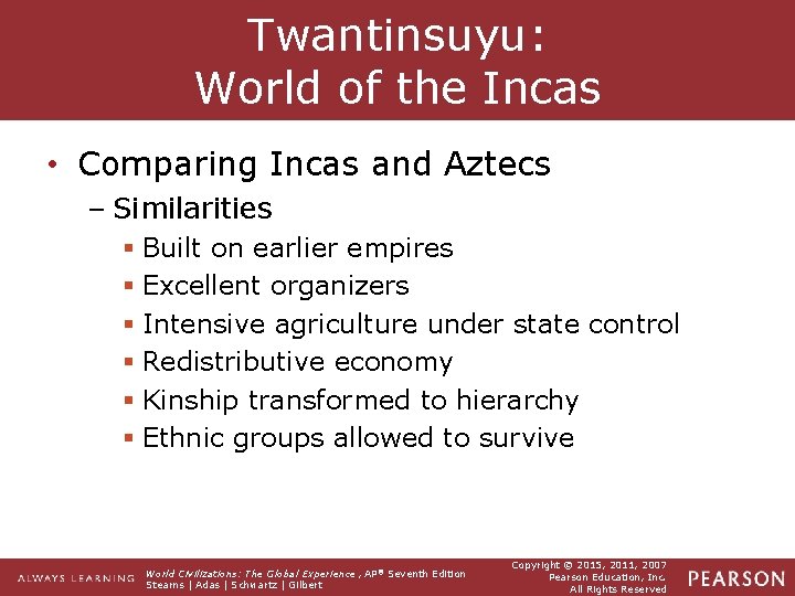 Twantinsuyu: World of the Incas • Comparing Incas and Aztecs – Similarities § Built