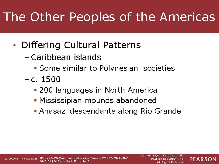 The Other Peoples of the Americas • Differing Cultural Patterns – Caribbean islands §