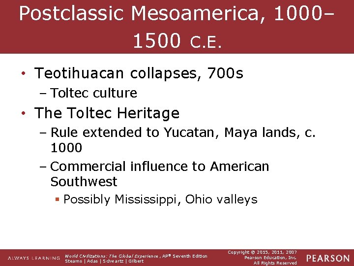 Postclassic Mesoamerica, 1000– 1500 C. E. • Teotihuacan collapses, 700 s – Toltec culture