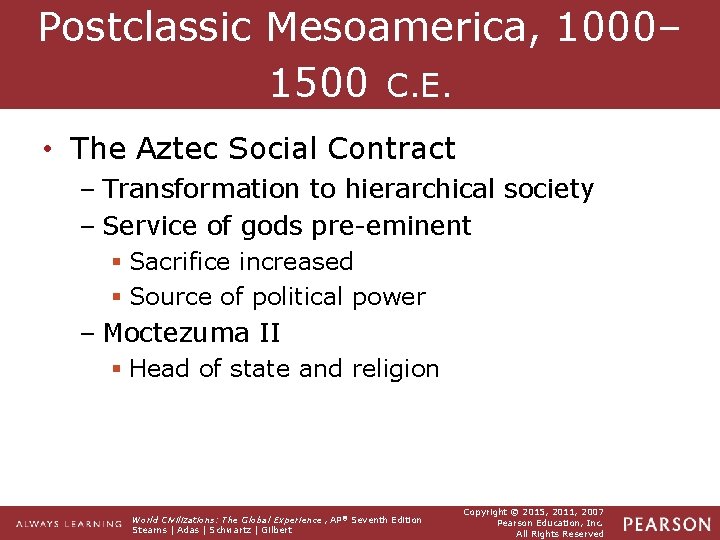 Postclassic Mesoamerica, 1000– 1500 C. E. • The Aztec Social Contract – Transformation to